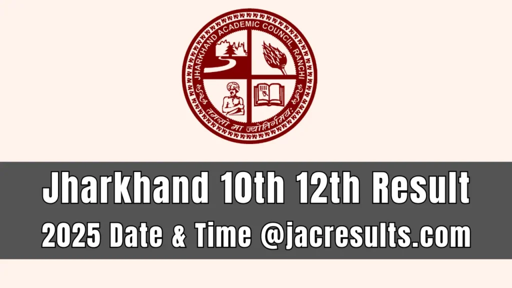 Jharkhand Board Result 2025 Date, JAC Class 10th 12th Results 2025 Update @jacresults.com